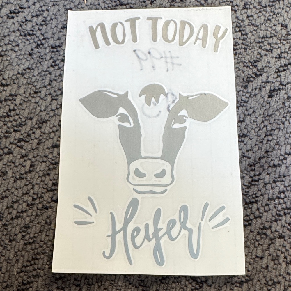 Silver 'Not Today Heifer' Sticker